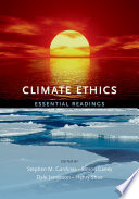Climate ethics : essential readings /