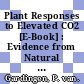 Plant Responses to Elevated CO2 [E-Book] : Evidence from Natural Springs /