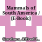 Mammals of South America / [E-Book]