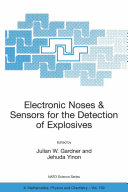 Electronic Noses & Sensors for the Detection of Explosives [E-Book] /