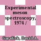 Experimental meson spectroscopy, 1974 /
