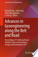 Advances in Geoengineering along the Belt and Road [E-Book] : Proceedings of 1st Belt and Road Webinar Series on Geotechnics, Energy and Environment 2021 /