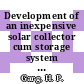 Development of an inexpensive solar collector cum storage system for agricultural requirements : Final report.