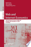 Web and Internet Economics [E-Book] : 19th International Conference, WINE 2023, Shanghai, China, December 4-8, 2023, Proceedings /