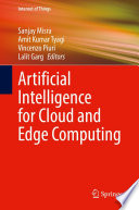 Artificial Intelligence for Cloud and Edge Computing [E-Book] /