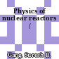 Physics of nuclear reactors /