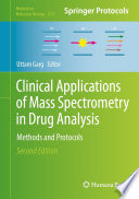 Clinical Applications of Mass Spectrometry in Drug Analysis [E-Book] : Methods and Protocols /