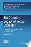 The Scientific Legacy of Beppo Occhialini [E-Book] : Formative Years and the Return to Italy in 1950 /