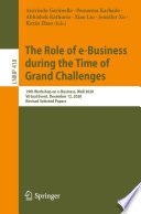 The Role of e-Business during the Time of Grand Challenges [E-Book] : 19th Workshop on e-Business, WeB 2020, Virtual Event, December 12, 2020, Revised Selected Papers /