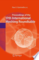 Proceedings of the 17th International Meshing Roundtable [E-Book] /
