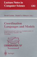Coordination Languages and Models [E-Book] : Second International Conference, COORDINATION'97, Berlin, Germany, September 1-3, 1997, Proceedings /
