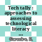 Tech tally : approaches to assessing technological literacy [E-Book] /