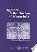 Effects of radiation on materials: international symposium 0012 vol 0001 : Williamsburg, VA, 18.06.84-20.06.84.