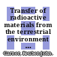 Transfer of radioactive materials from the terrestrial environment to animals and man /