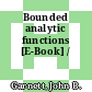 Bounded analytic functions [E-Book] /