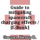 Guide to mitigating spacecraft charging effects / [E-Book]