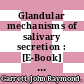 Glandular mechanisms of salivary secretion : [E-Book] a unique single-source of up-to-date data /