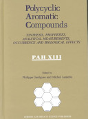 Polycyclic aromatic compounds: synthesis, properties, analytical measurements, occurrence and biological effects : International symposium on polynuclear aromatic hydrocarbons 0013: proceedings : Bordeaux, 01.10.91-04.10.91.