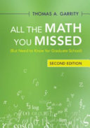 All the Math you missed : but need to know for graduate school /