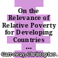 On the Relevance of Relative Poverty for Developing Countries [E-Book] /