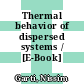 Thermal behavior of dispersed systems / [E-Book]