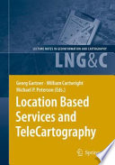 Location Based Services and TeleCartography [E-Book] /