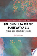 Ecological law and the planetary crisis : a legal guide for harmony on Earth [E-Book] /