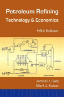 Petroleum refining : technology and economics /