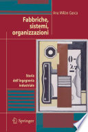 Fabbriche, sistemi, organizzazioni [E-Book] : Storia dell’ingegneria industriale /