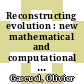 Reconstructing evolution : new mathematical and computational advances [E-Book] /