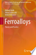 Ferroalloys [E-Book] : Theory and Practice /