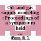 Oil- and gas supply modeling : Proceedings of a symposium held at the Department of Commerce, Washington, DC, June 18 - 20, 1980 [E-Book] /