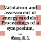 Validation and assessment of energy models : Proceedings of a symposium, Gaithersburg, Md., 19.-21.5.1980 /