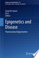 Epigenetics and Disease [E-Book] : Pharmaceutical Opportunities /