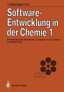 Software Entwicklung in der Chemie. Vol 0001 : Workshop Computer in der Chemie: proceedings : Hochfilzen, 19.11.86-21.11.86.