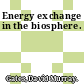 Energy exchange in the biosphere.