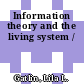 Information theory and the living system /