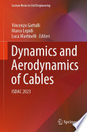 Dynamics and Aerodynamics of Cables [E-Book] : ISDAC 2023 /