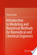 Introduction to Modeling and Numerical Methods for Biomedical and Chemical Engineers [E-Book] /