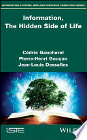Information, the hidden side of life [E-Book] /