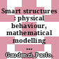 Smart structures : physical behaviour, mathematical modelling and applications [E-Book] /