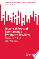 Historical Roots of Spontaneous Symmetry Breaking [E-Book] : Steps Towards an Analogy /