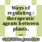 Ways of regulating : therapeutic agents between plants, shops and consulting rooms /
