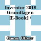 Inventor 2018 Grundlagen [E-Book] /