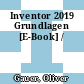 Inventor 2019 Grundlagen [E-Book] /