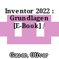 Inventor 2022 : Grundlagen [E-Book] /