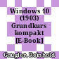 Windows 10 (1903) Grundkurs kompakt [E-Book] /
