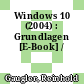 Windows 10 (2004) : Grundlagen [E-Book] /