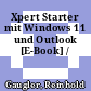 Xpert Starter mit Windows 11 und Outlook [E-Book] /