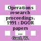 Operations research proceedings. 1991 : DGOR papers of the 20th annual meeting : DGOR Vorträge der 20. Jahrestagung (Hohenheim, 4. bis 6. September 1991) /